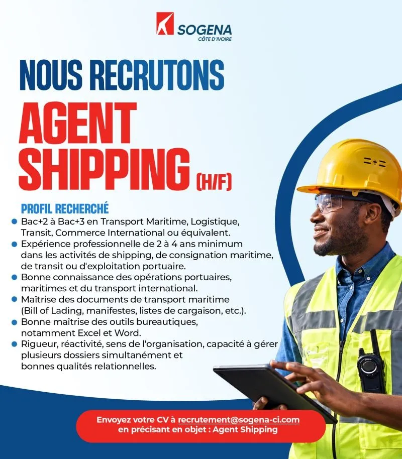 Offre emploi RECRUTEMENT AGENT SHIPPING (H/F) à COTE D'IVOIRE
